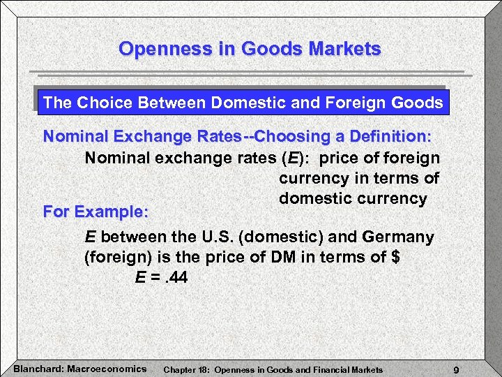 Openness in Goods Markets The Choice Between Domestic and Foreign Goods Nominal Exchange Rates--Choosing