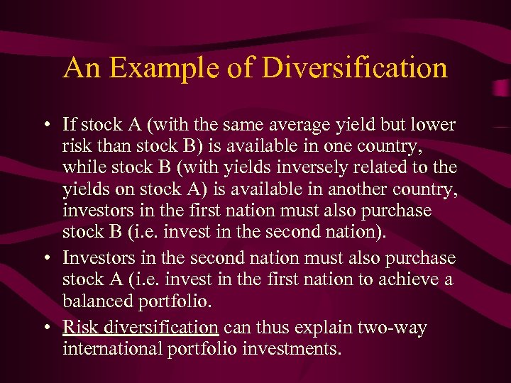 An Example of Diversification • If stock A (with the same average yield but