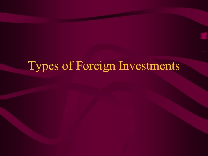 Types of Foreign Investments 