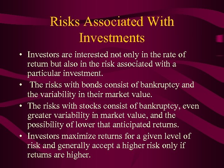 Risks Associated With Investments • Investors are interested not only in the rate of