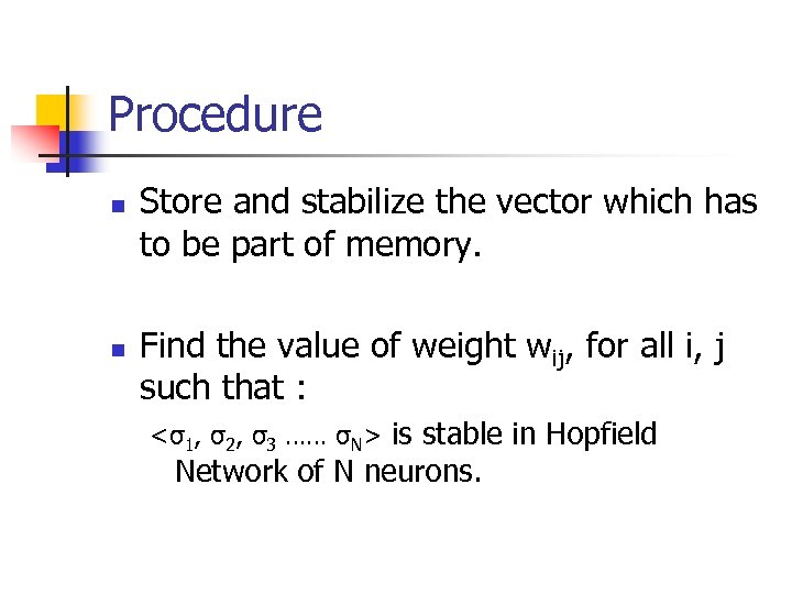 Procedure n n Store and stabilize the vector which has to be part of