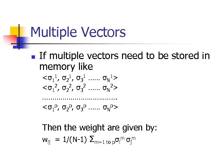 Multiple Vectors n If multiple vectors need to be stored in memory like <σ11,