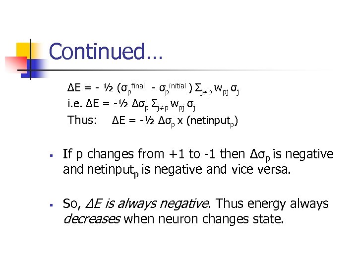 Continued… ΔE = - ½ (σpfinal - σpinitial ) Σj≠p wpj σj i. e.