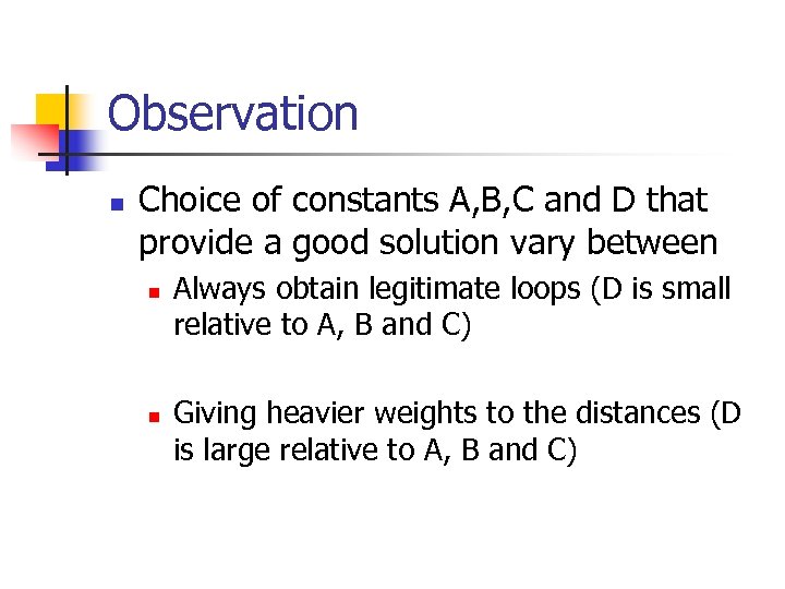 Observation n Choice of constants A, B, C and D that provide a good