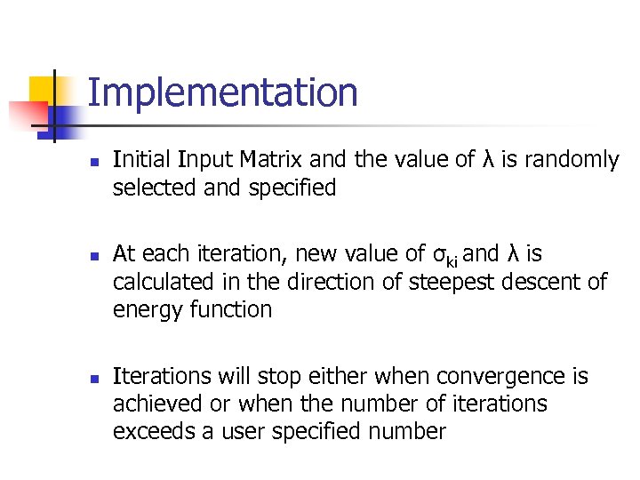 Implementation n Initial Input Matrix and the value of λ is randomly selected and