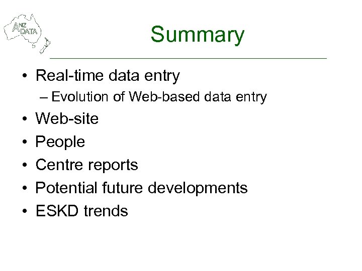Summary • Real-time data entry – Evolution of Web-based data entry • • •