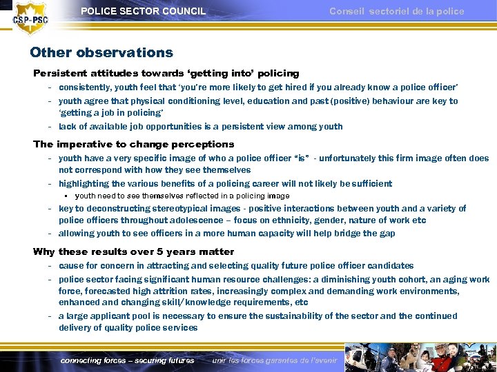 POLICE SECTOR COUNCIL Conseil sectoriel de la police Other observations Persistent attitudes towards ‘getting