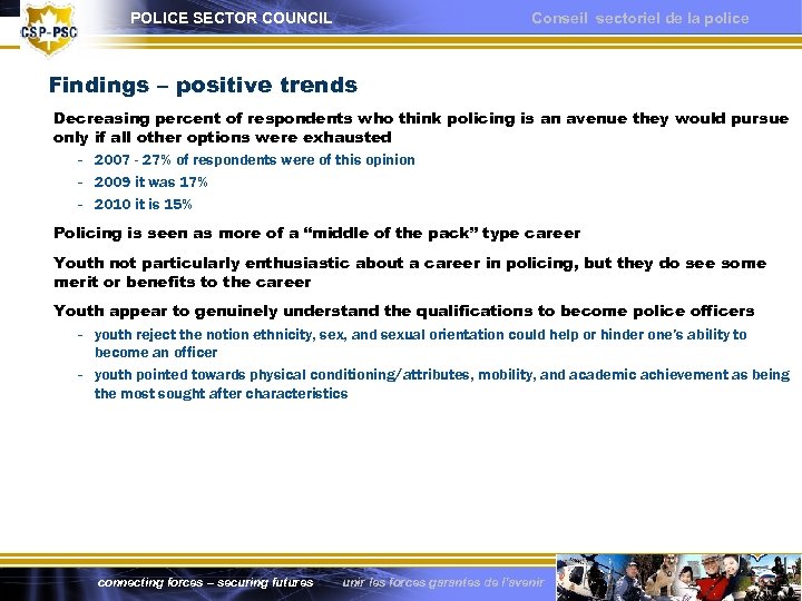 POLICE SECTOR COUNCIL Conseil sectoriel de la police Findings – positive trends Decreasing percent