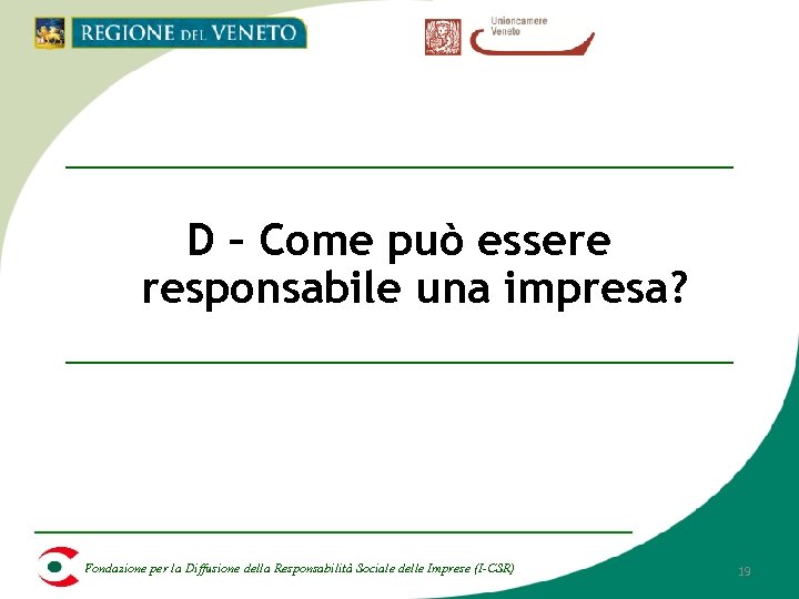 D – Come può essere responsabile una impresa? Fondazione per la Diffusione della Responsabilità