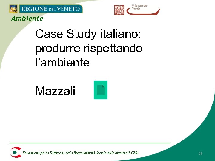 Ambiente Case Study italiano: produrre rispettando l’ambiente Mazzali Fondazione per la Diffusione della Responsabilità