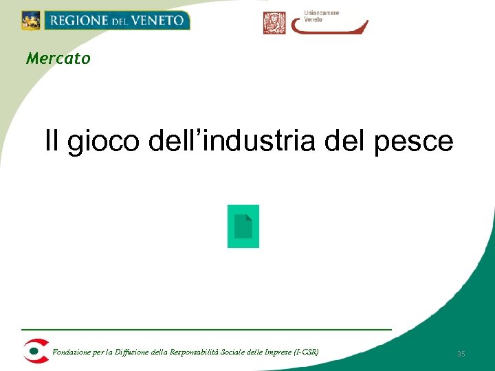 Mercato Il gioco dell’industria del pesce Fondazione per la Diffusione della Responsabilità Sociale delle
