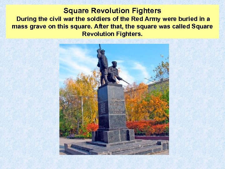 Square Revolution Fighters During the civil war the soldiers of the Red Army were