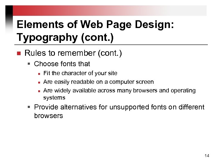 Elements of Web Page Design: Typography (cont. ) n Rules to remember (cont. )