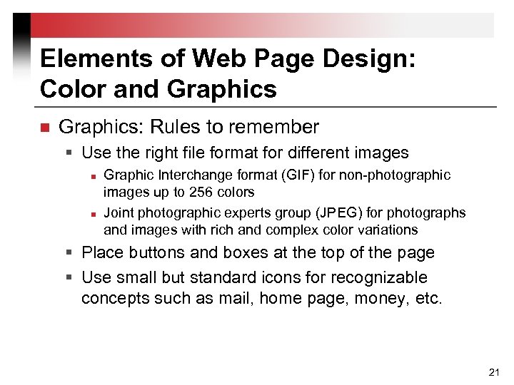 Elements of Web Page Design: Color and Graphics n Graphics: Rules to remember §