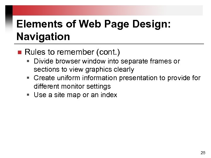 Elements of Web Page Design: Navigation n Rules to remember (cont. ) § Divide
