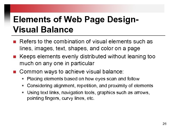 Elements of Web Page Design. Visual Balance n n n Refers to the combination
