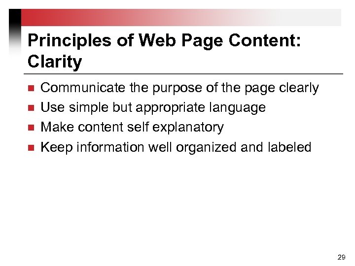 Principles of Web Page Content: Clarity n n Communicate the purpose of the page