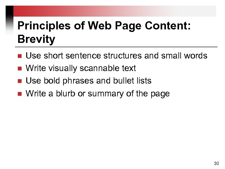 Principles of Web Page Content: Brevity n n Use short sentence structures and small