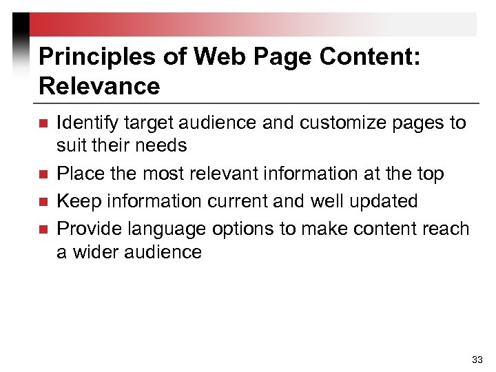 Principles of Web Page Content: Relevance n n Identify target audience and customize pages
