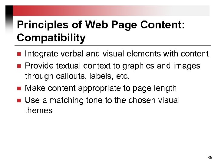Principles of Web Page Content: Compatibility n n Integrate verbal and visual elements with