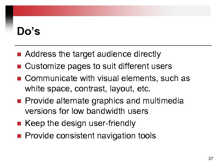 Do’s n n n Address the target audience directly Customize pages to suit different