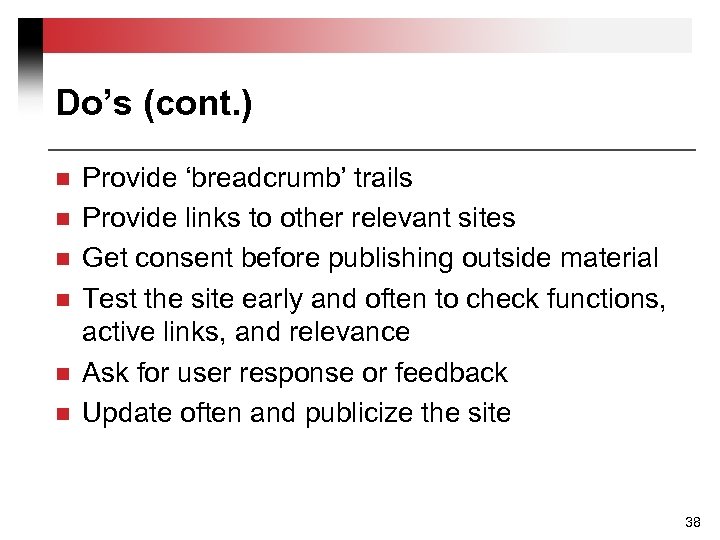Do’s (cont. ) n n n Provide ‘breadcrumb’ trails Provide links to other relevant