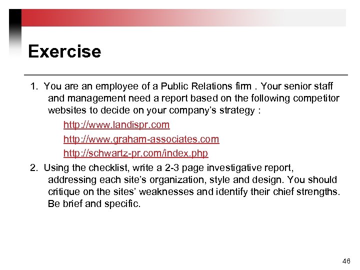 Exercise 1. You are an employee of a Public Relations firm. Your senior staff