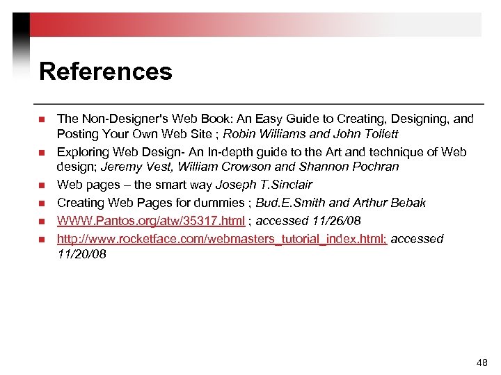 References n n n The Non-Designer's Web Book: An Easy Guide to Creating, Designing,