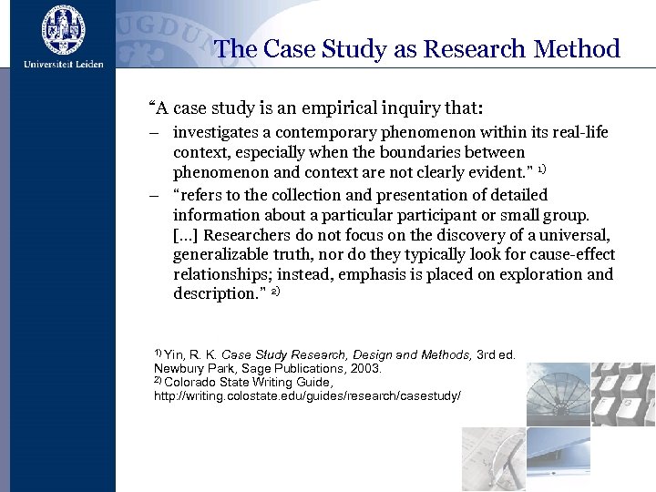 The Case Study as Research Method “A case study is an empirical inquiry that: