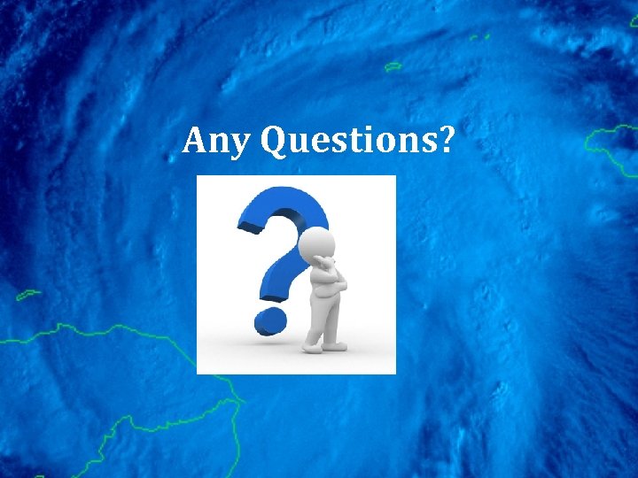 Any Questions? 
