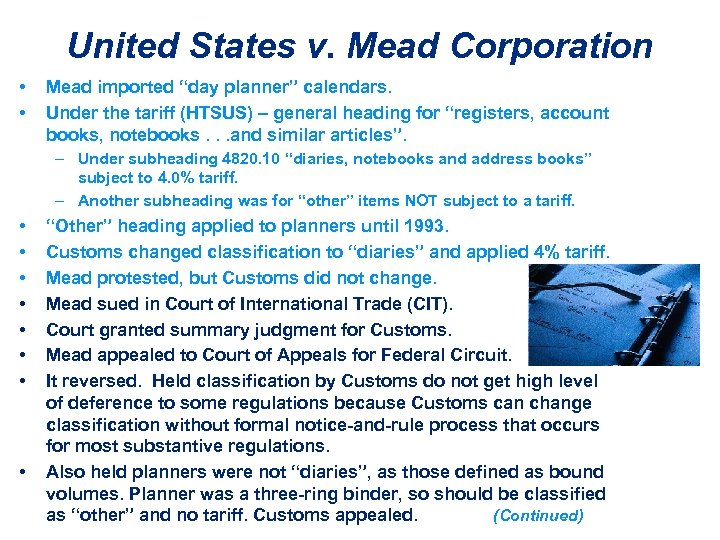 United States v. Mead Corporation • • Mead imported “day planner” calendars. Under the