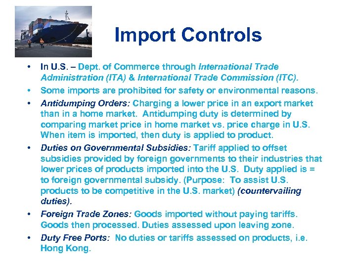 Import Controls • • • In U. S. – Dept. of Commerce through International