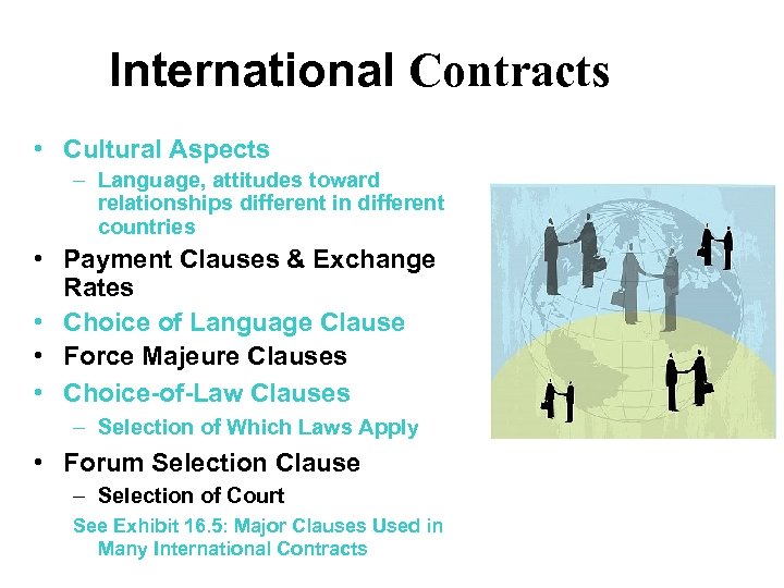 International Contracts • Cultural Aspects – Language, attitudes toward relationships different in different countries