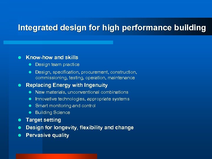Integrated design for high performance building l Know-how and skills l l l Design