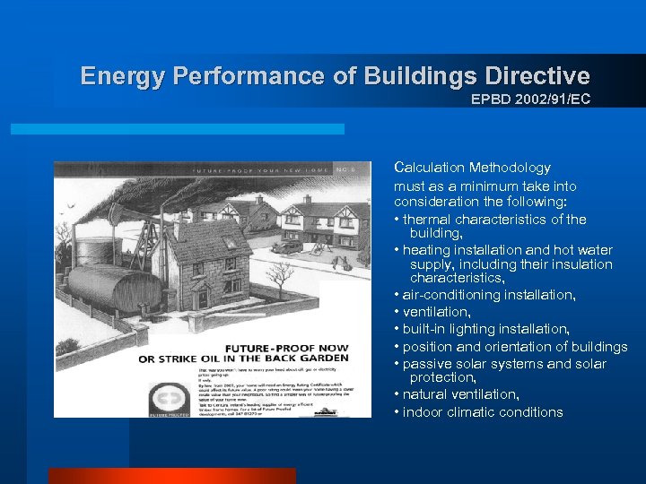 Energy Performance of Buildings Directive EPBD 2002/91/EC Calculation Methodology must as a minimum take