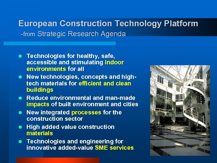 European Construction Technology Platform -from Strategic Research Agenda l l l Technologies for healthy,