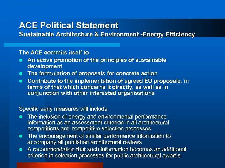 ACE Political Statement Sustainable Architecture & Environment -Energy Efficiency The ACE commits itself to