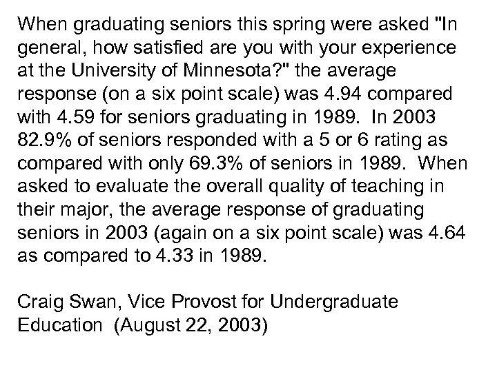 When graduating seniors this spring were asked "In general, how satisfied are you with