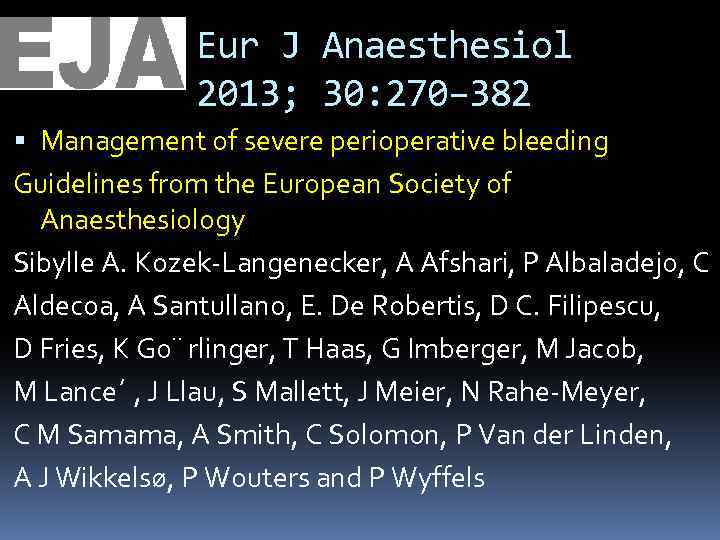  Eur J Anaesthesiol 2013; 30: 270– 382 Management of severe perioperative bleeding Guidelines