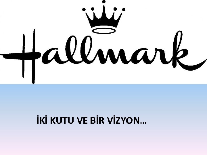 İKİ KUTU VE BİR VİZYON… 