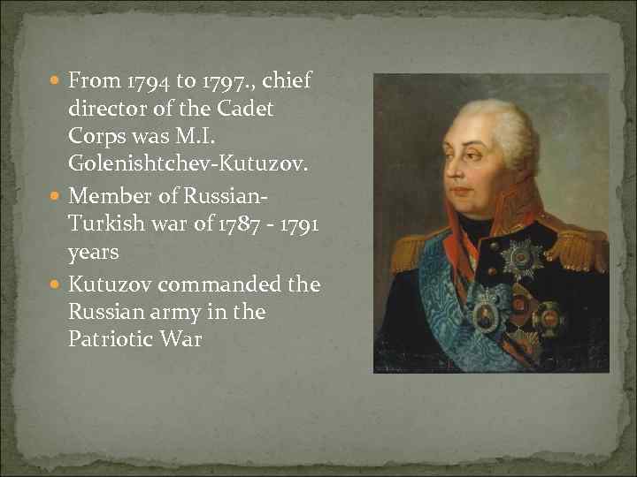  From 1794 to 1797. , chief director of the Cadet Corps was M.