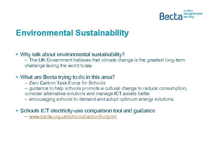 Environmental Sustainability • Why talk about environmental sustainability? – The UK Government believes that