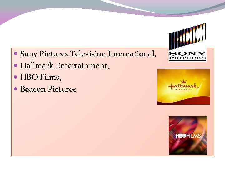  Sony Pictures Television International, Hallmark Entertainment, HBO Films, Beacon Pictures 