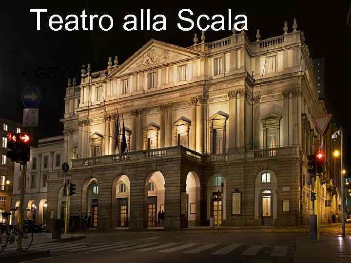 Teatro alla Scala • GBVVCC 