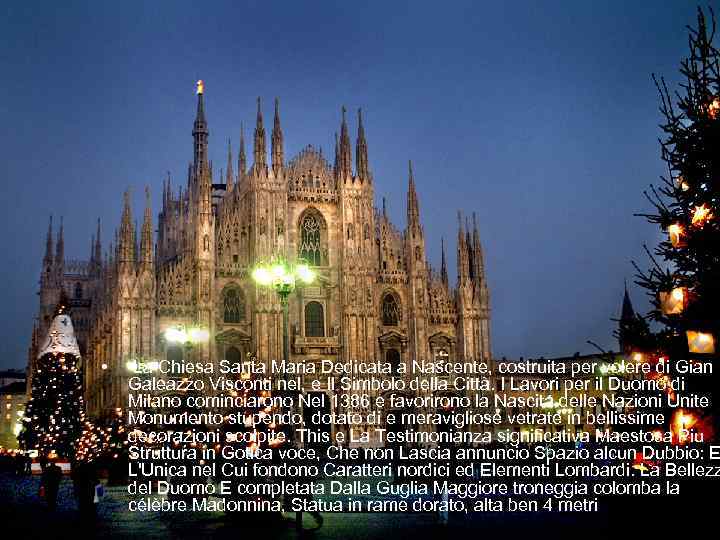  • La Chiesa Santa Maria Dedicata a Nascente, costruita per volere di Gian