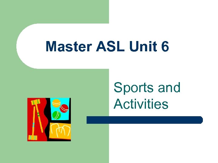 Master ASL Unit 6 Sports and Activities 