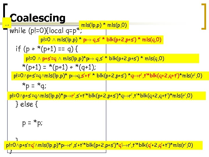 … Coalescing mls(lp, p) * mls(p, 0) while (p!=0){local q=p*; p!=0 Æ mls(lp, p)