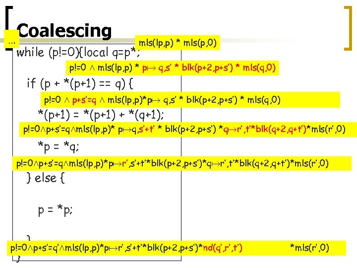 … Coalescing mls(lp, p) * mls(p, 0) while (p!=0){local q=p*; p!=0 Æ mls(lp, p)