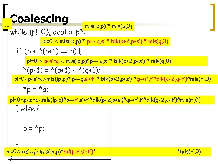 … Coalescing mls(lp, p) * mls(p, 0) while (p!=0){local q=p*; p!=0 Æ mls(lp, p)