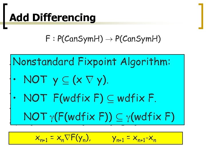 Add Differencing F : P(Can. Sym. H) ! P(Can. Sym. H) x. Nonstandard 0